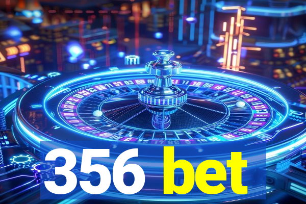 356 bet